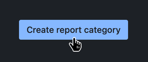 Report categories screen with the 'Create report category' button hovered