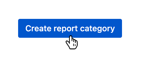 Report categories screen with the 'Create report category' button hovered