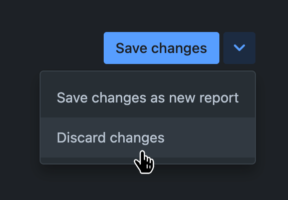 Report screen header in configuration mode with the 'Discard changes' button hovered