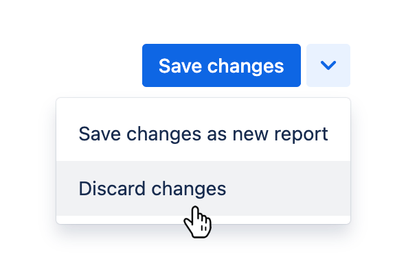 Report screen header in configuration mode with the 'Discard changes' button hovered