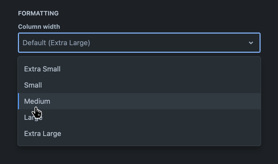 Formatting section with 'Column width' field menu open and a custom width selected