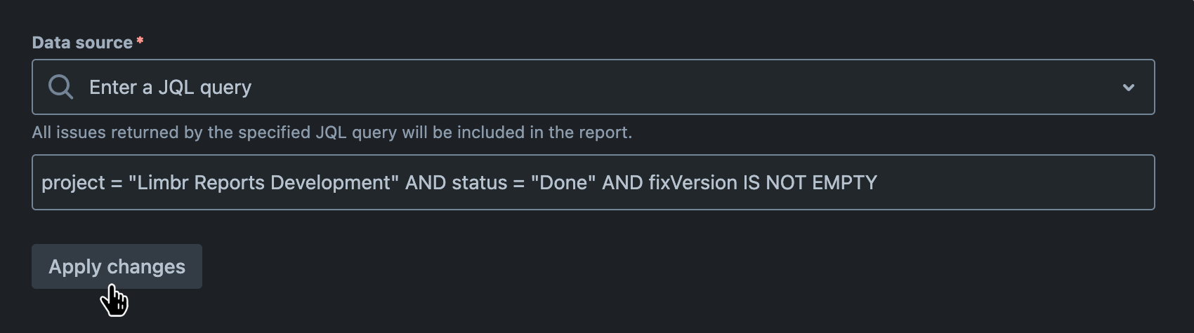 'Data source' field with 'Enter a JQL query' selected, a query populated, and the 'Apply changes' button hovered