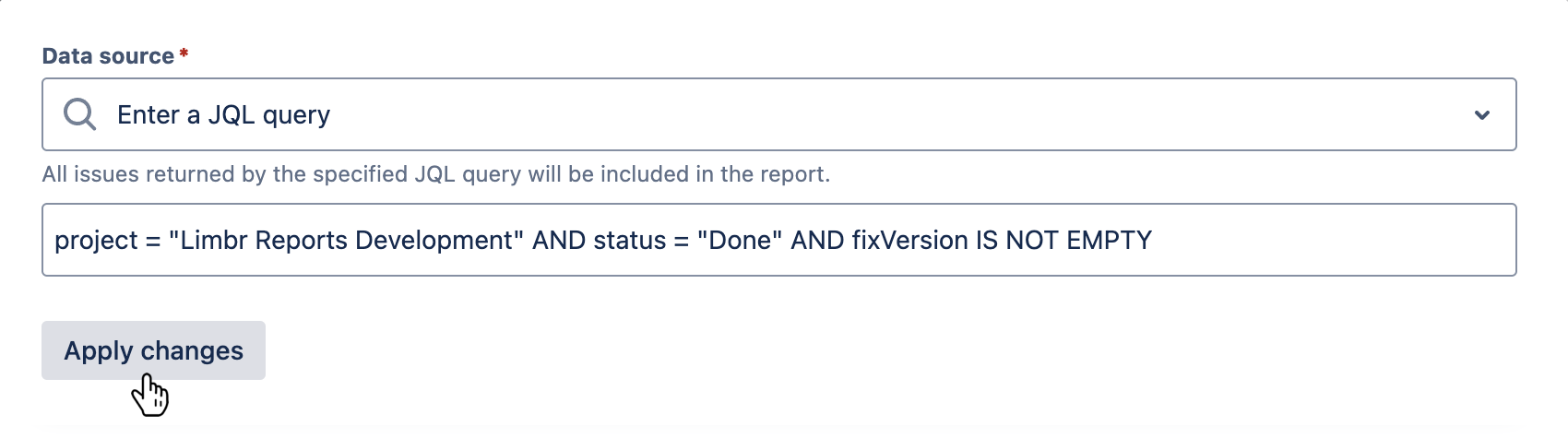 'Data source' field with 'Enter a JQL query' selected, a query populated, and the 'Apply changes' button hovered